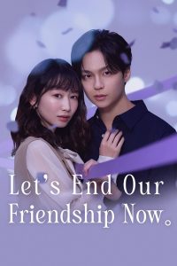 Let’s End Our Friendship Now